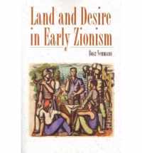 Land and Desire in Early Zionism