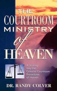 The Courtroom Ministry of Heaven