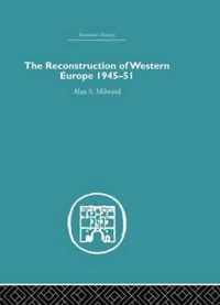 The Reconstruction of Western Europe 1945-1951