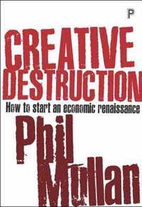 Creative destruction How to start an economic renaissance