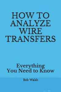 How to Analyze Wire Transfers