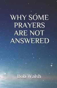Why Some Prayers Are Not Answered