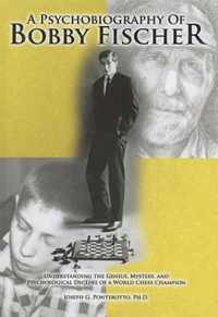 A Psychobiography of Bobby Fischer