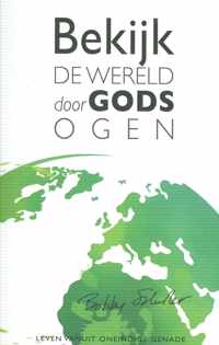 Bekijk de wereld door Gods ogen