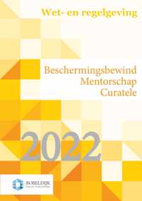 Wet- en regelgeving beschermingsbewind, mentorschap, curatele