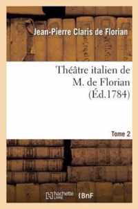 Theatre Italien de M. de Florian.Tome 2