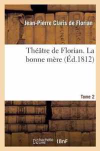 Theatre de Florian. T. 2 La Bonne Mere