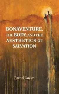 Bonaventure, the Body, and the Aesthetics of Salvation