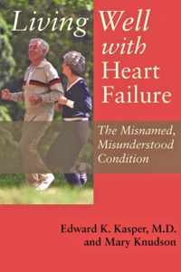 Living Well With Heart Failure, The Misnamed, Misunderstood