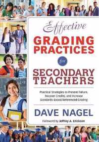 Effective Grading Practices for Secondary Teachers: Practical Strategies to Prevent Failure, Recover Credits, and Increase Standards-Based/Referenced Grading