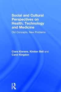 Social and Cultural Perspectives on Health, Technology and Medicine