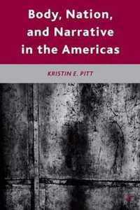 Body, Nation, And Narrative In The Americas