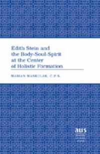 Edith Stein and the Body-Soul-Spirit at the Center of Holistic Formation