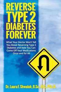 Reverse Type 2 Diabetes Forever!