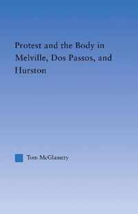 Protest and the Body in Melville, DOS Passos, and Hurston