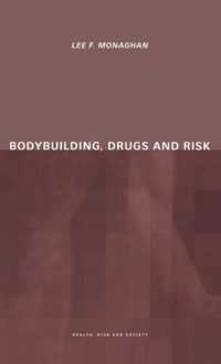 Bodybuilding, Drugs and Risk