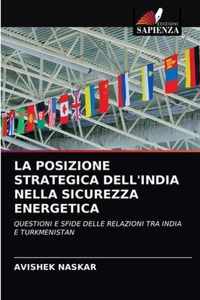 La Posizione Strategica Dell'india Nella Sicurezza Energetica