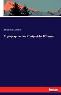 Topographie des Koenigreichs Boehmen