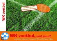 Wk Voetbal, Wat Nu...?