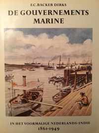 De Gouvernements Marine in het voormalige Nederlandsch-IndiÃ« in haar verschillende tijdsperioden geschetst, 1861-1949