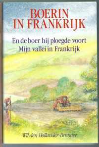 Boerin in Frankrijk 2. En de boer hij ploegde voort / Mijn vallei in Frankrijk