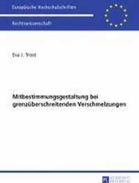 Mitbestimmungsgestaltung bei grenzüberschreitenden Verschmelzungen