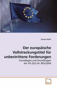 Der europaische Vollstreckungstitel fur unbestrittene Forderungen