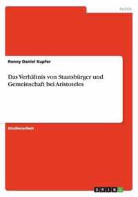 Das Verhältnis von Staatsbürger und Gemeinschaft bei Aristoteles