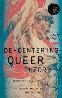 De-Centering Queer Theory