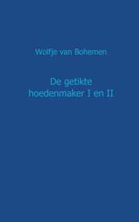 De getikte hoedenmaker I en II