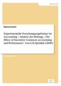 Experimentelle Forschungsergebnisse im Accounting - Analyse des Beitrags  The Effect of Incentive Contracts on Learning and Performance von G.B. Sprinkle (2000)