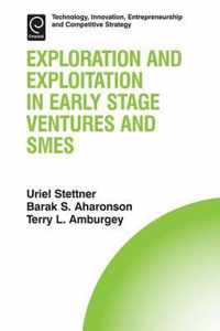 Exploration and Exploitation in Early Stage Ventures and SMEs