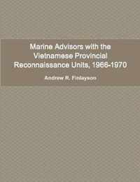 Marine Advisors with the Vietnamese Provincial Reconnaissance Units, 1966-1970