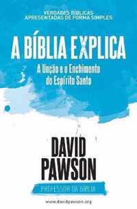 A BIBLIA EXPLICA A Uncao e o Enchimento do Espirito Santo