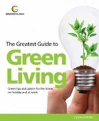 The Greatest Guide to Green Living