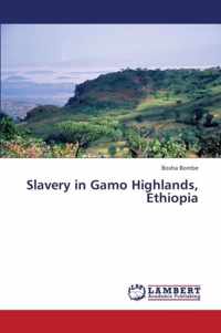 Slavery in Gamo Highlands, Ethiopia