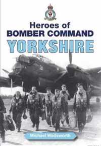 Heroes of Bomber Command - Yorkshire