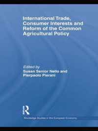 International Trade, Consumer Interests and Reform of the Common Agricultural Policy