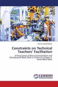 Constraints on Technical Teachers' Facilitation