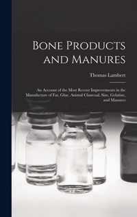 Bone Products and Manures