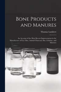 Bone Products and Manures