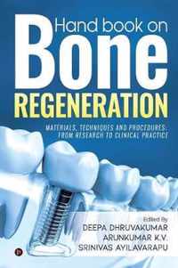 Hand book on Bone regeneration: Materials, Techniques and Procedures