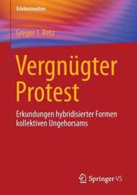 Vergnügter Protest: Erkundungen Hybridisierter Formen Kollektiven Ungehorsams