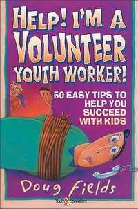 Help! I'm a Volunteer Youth Worker