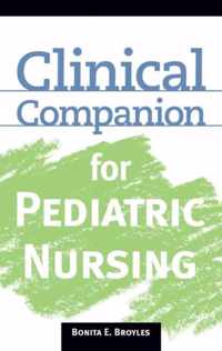 Clinical Companion for Pediatric Nursing