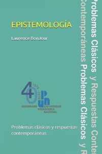 Epistemologia, problemas clasicos y respuestas contemporaneas