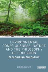 Environmental Consciousness, Nature and the Philosophy of Education