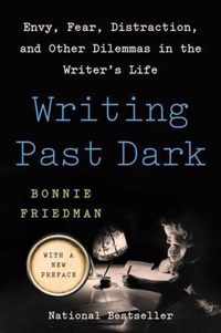 Writing Past Dark Envy, Fear, Distraction, and Other Dilemmas in the Writer's Life