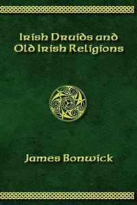 Irisih Druids and Old Irish Religions (Revised Edition)