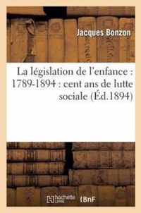 La Legislation de l'Enfance: 1789-1894